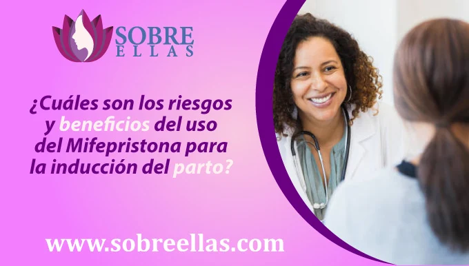 Se observa una doctora sonriendo conversando con una paciente y al lado izquierdo un titulo que dice : ¿Cuáles son los riesgos y beneficios del uso del Mifepristona para la inducción del parto?