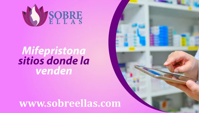 Se muestra una mano con un celular y al lado izquierdo un titulo que dice : Mifepristona sitios donde la venden