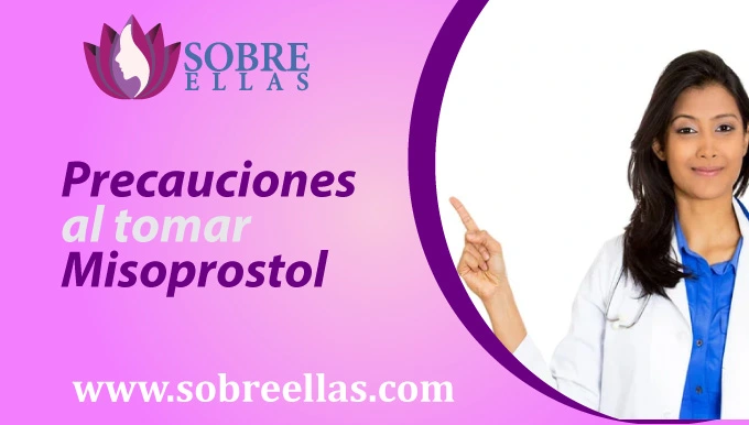 Se observa a una doctora señalando un texto que dice Precauciones al tomar misoprosto