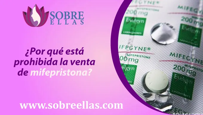 Se observa un titulo que dice: ¿Por qué está prohibida la venta de mifepristona? y al lado una imagen de un blister de pastilla de 200mcg
