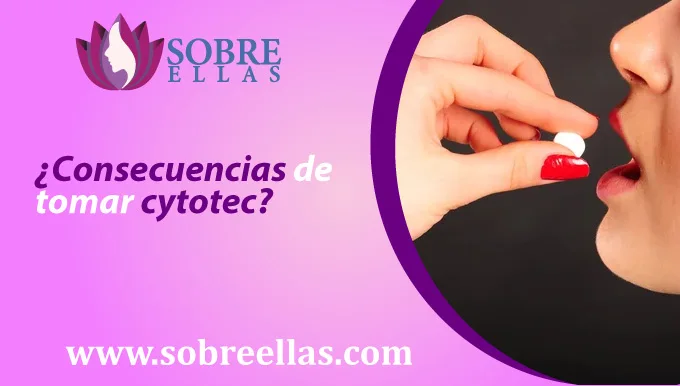 Se observa una mujer apunto de consumir una pastilla y al lado izquierdo un titulo que dice: ¿Consecuencias de tomar cytotec?